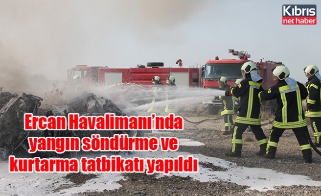 Ercan Havalimanı’nda yangın söndürme ve kurtarma tatbikatı yapıldı