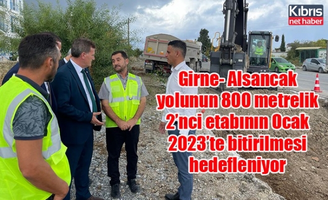 Girne- Alsancak yolunun 800 metrelik 2’nci etabının Ocak 2023’te bitirilmesi hedefleniyor