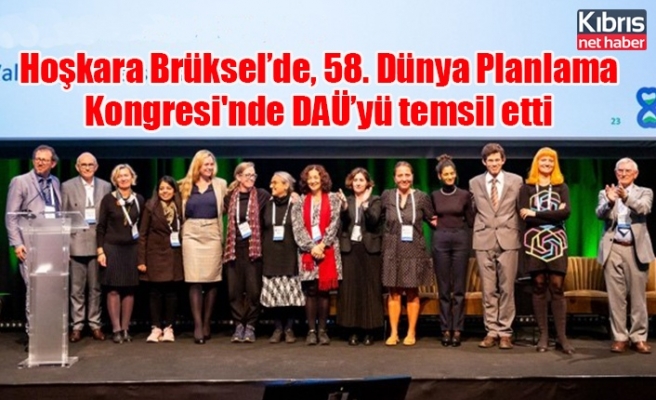 Hoşkara Brüksel’de, 58. Dünya Planlama Kongresi'nde DAÜ’yü temsil etti