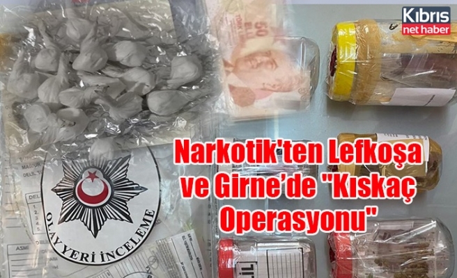 Narkotik'ten Lefkoşa ve Girne’de "Kıskaç Operasyonu"