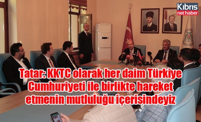 Tatar: KKTC olarak her daim Türkiye Cumhuriyeti ile birlikte hareket etmenin mutluluğu içerisindeyiz