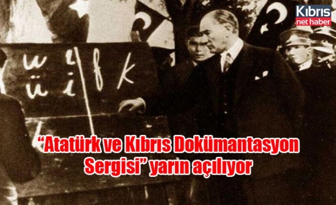 “Atatürk ve Kıbrıs Dokümantasyon Sergisi” yarın açılıyor