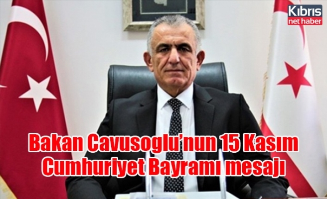 Bakan Cavusoglu’nun 15 Kasım Cumhuriyet Bayramı mesajı