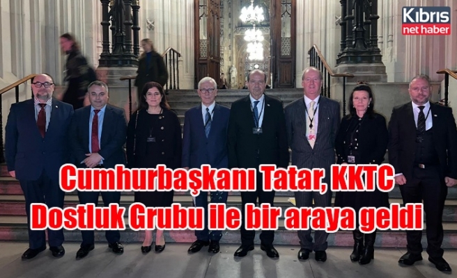Cumhurbaşkanı Tatar, KKTC Dostluk Grubu ile bir araya geldi