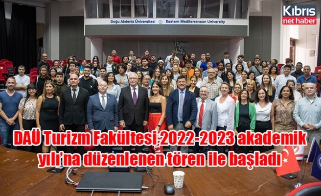 DAÜ Turizm Fakültesi 2022-2023 akademik yılı’na düzenlenen tören ile başladı