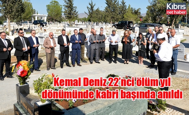 Kemal Deniz 22’nci ölüm yıl dönümünde kabri başında anıldı
