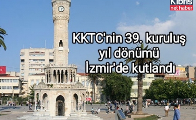 KKTC'nin 39. kuruluş yıl dönümü İzmir'de kutlandı