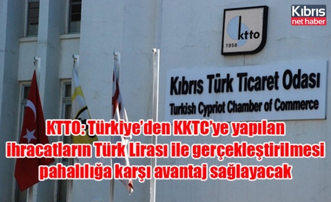 KTTO: Türkiye’den KKTC’ye yapılan ihracatların Türk Lirası ile gerçekleştirilmesi pahalılığa karşı avantaj sağlayacak