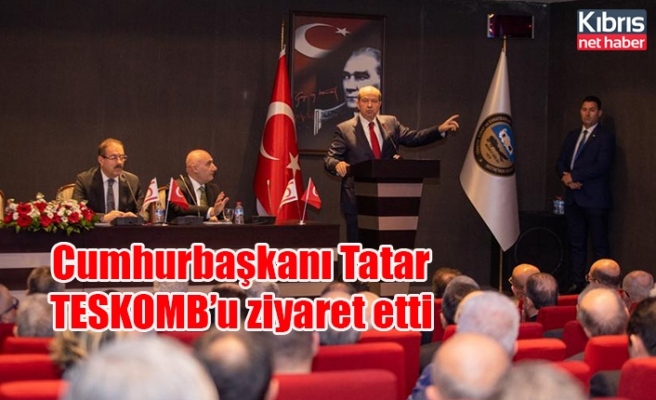 Cumhurbaşkanı Tatar TESKOMB’u ziyaret etti