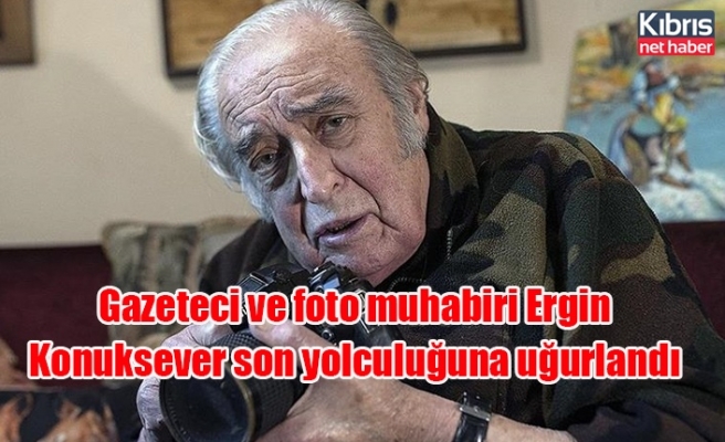 Gazeteci ve foto muhabiri Ergin Konuksever son yolculuğuna uğurlandı
