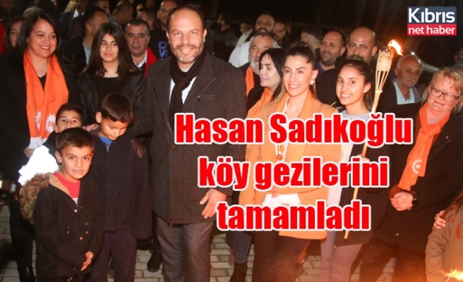 Hasan Sadıkoğlu, köy gezilerini tamamladı