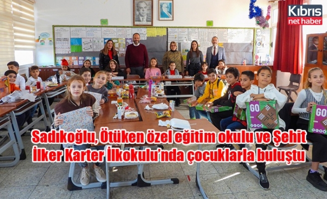 Sadıkoğlu, Ötüken özel eğitim okulu ve Şehit İlker Karter İlkokulu’nda çocuklarla buluştu