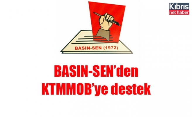 BASIN-SEN’den KTMMOB’ye destek