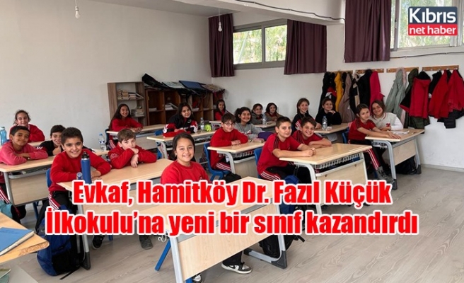 Evkaf, Hamitköy Dr. Fazıl Küçük İlkokulu’na yeni bir sınıf kazandırdı