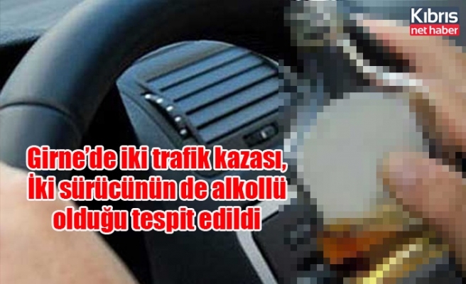 Girne’de iki trafik kazası, İki sürücünün de alkollü olduğu tespit edildi