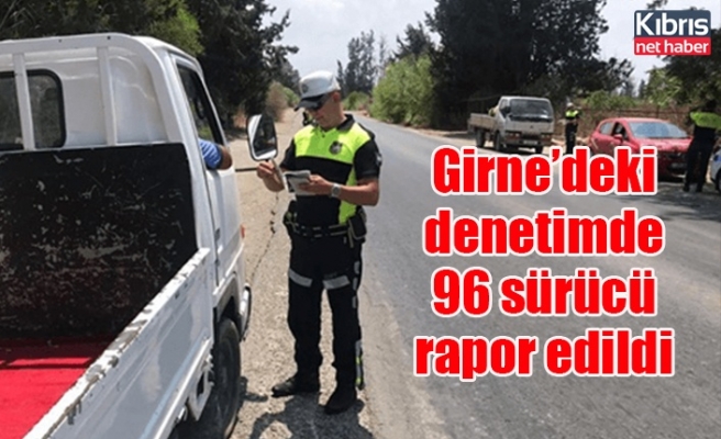 Girne’deki denetimde 96 sürücü rapor edildi