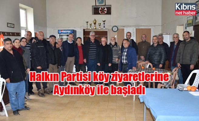 Halkın Partisi köy ziyaretlerine Aydınköy ile başladı