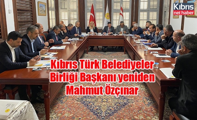 Kıbrıs Türk Belediyeler Birliği Başkanı yeniden Mahmut Özçınar