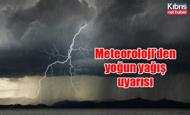 Meteoroloji’den yoğun yağış uyarısı
