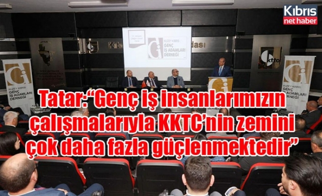 Tatar:“Genç iş insanlarımızın çalışmalarıyla KKTC’nin zemini çok daha fazla güçlenmektedir”