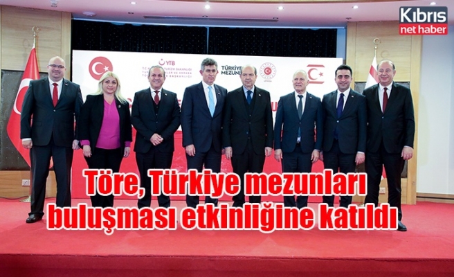 Töre, Türkiye mezunları buluşması etkinliğine katıldı