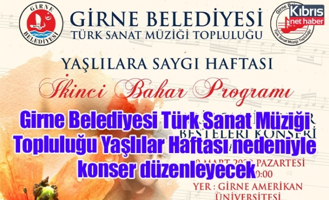 Girne Belediyesi Türk Sanat Müziği Topluluğu Yaşlılar Haftası nedeniyle konser düzenleyecek