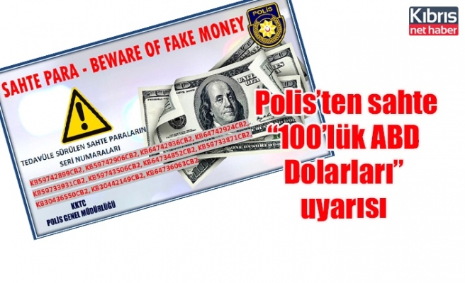 Polis’ten sahte “100’lük ABD Dolarları” uyarısı