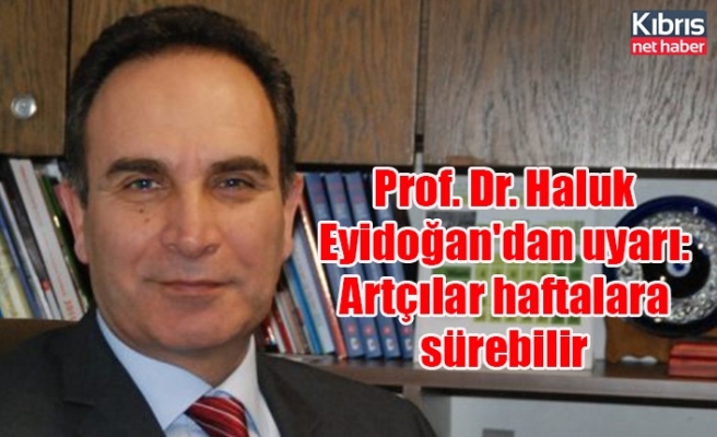 Prof. Dr. Haluk Eyidoğan'dan uyarı: Artçılar haftalara sürebilir