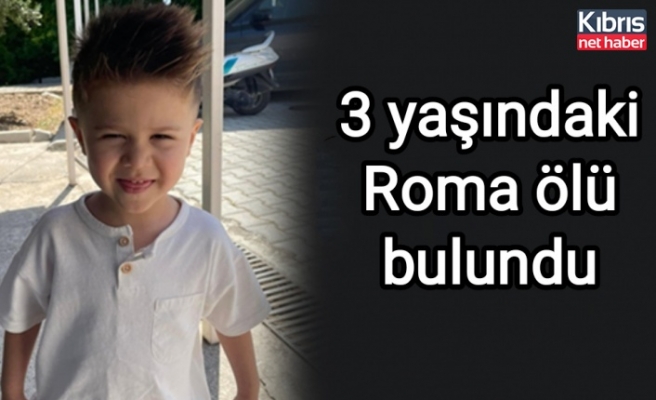 3 yaşındaki Roma ölü bulundu