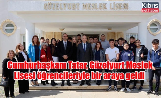Cumhurbaşkanı Tatar, Güzelyurt Meslek Lisesi öğrencileriyle bir araya geldi
