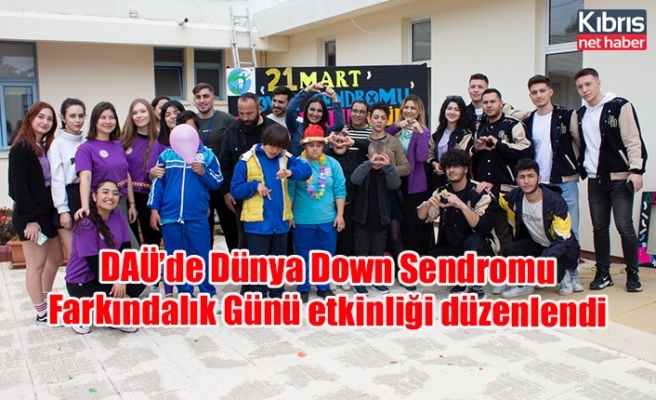 DAÜ’de Dünya Down Sendromu Farkındalık Günü etkinliği düzenlendi