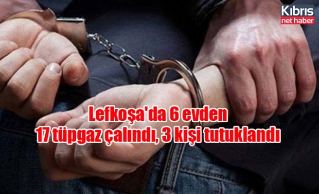 Lefkoşa'da 6 evden 17 tüpgaz çalındı, 3 kişi tutuklandı