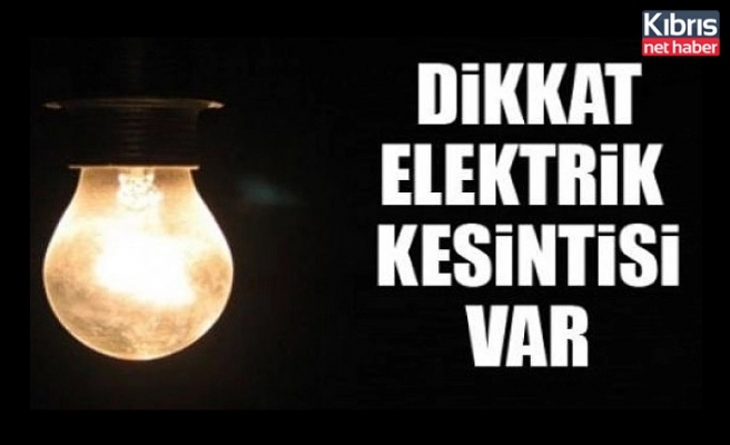 Mesarya bölgesindeki bazı köylerde yarın bir saatlik elektrik kesintisi