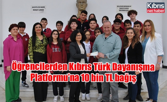 Öğrencilerden Kıbrıs Türk Dayanışma Platformu’na 10 bin TL bağış