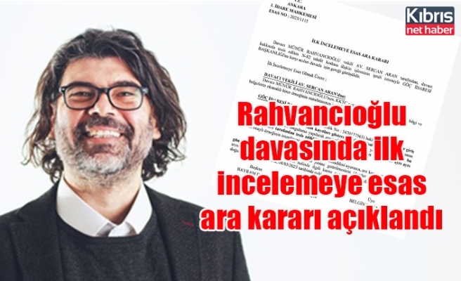 Rahvancıoğlu davasında ilk incelemeye esas ara kararı açıklandı