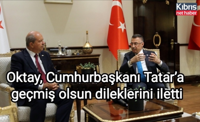 Türkiye Cumhurbaşkanı Yardımcısı Oktay, Cumhurbaşkanı Tatar’a geçmiş olsun dileklerini iletti