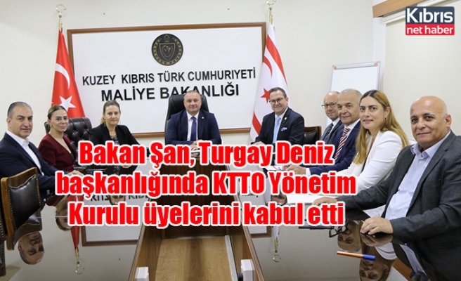 Bakan Şan, Turgay Deniz başkanlığında KTTO Yönetim Kurulu üyelerini kabul etti