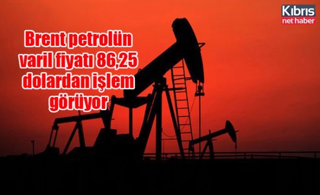 Brent petrolün varil fiyatı 86,25 dolardan işlem görüyor