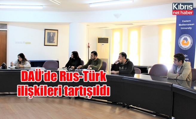 DAÜ’de Rus-Türk ilişkileri tartışıldı