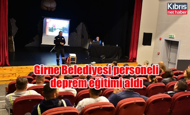 Girne Belediyesi personeli deprem eğitimi aldı