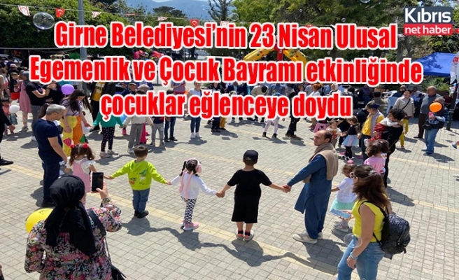 Girne Belediyesi’nin 23 Nisan Ulusal Egemenlik ve Çocuk Bayramı kapsamında düzenlediği etkinlikte çocuklar eğlenceye doydu