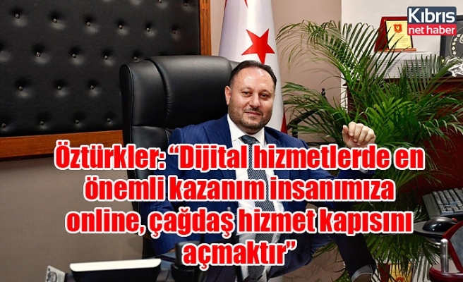 İçişleri Bakanı Öztürkler: “Dijital hizmetlerde en önemli kazanım insanımıza online, çağdaş hizmet kapısını açmaktır”