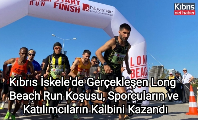 Kıbrıs İskele'de Gerçekleşen Long Beach Run Koşusu, Sporcuların ve Katılımcıların Kalbini Kazandı