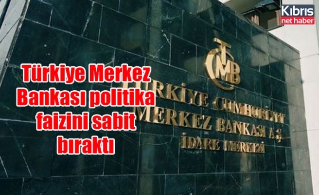 Türkiye Merkez Bankası politika faizini sabit bıraktı