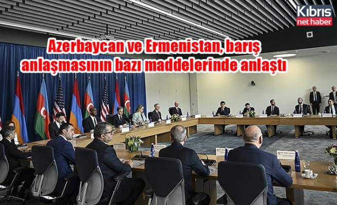 Azerbaycan ve Ermenistan, barış anlaşmasının bazı maddelerinde anlaştı