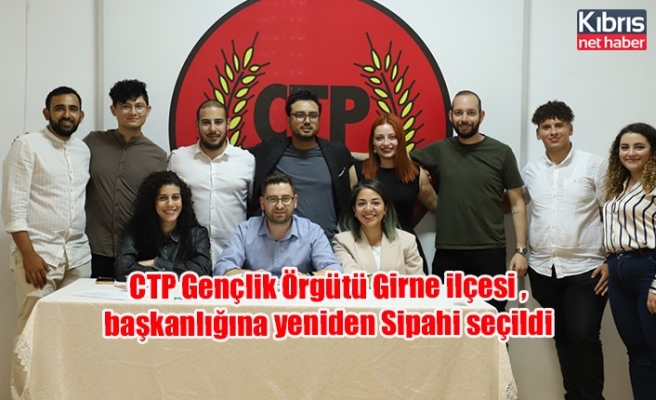 CTP Gençlik Örgütü Girne ilçesi başkanlığına yeniden Sipahi seçildi