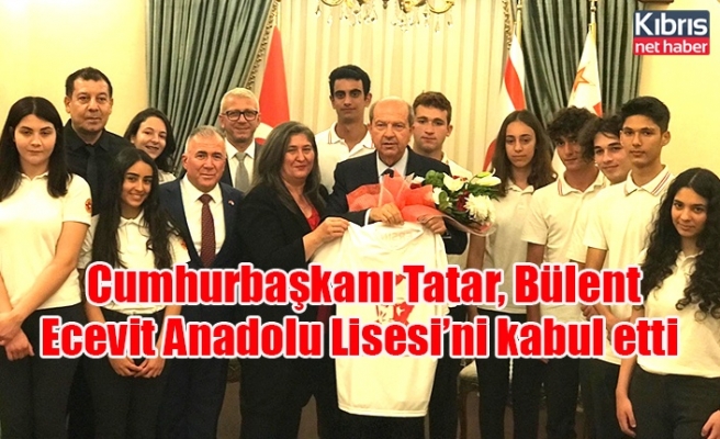 Cumhurbaşkanı Tatar, Bülent Ecevit Anadolu Lisesi’ni kabul etti