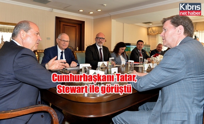 Cumhurbaşkanı Tatar, Stewart ile görüştü