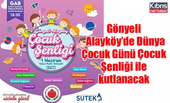 Gönyeli-Alayköy’de Dünya Çocuk Günü Çocuk Şenliği ile kutlanacak