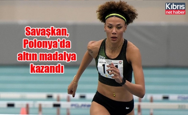 Kıbrılı Türk atlet Buse Savaşkan, Polonya'da Türkiye adına yarıştığı yarışmada altın madalya kazandı